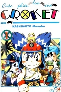 Croket - Cuộc phi&ecirc;u lưu của Croket